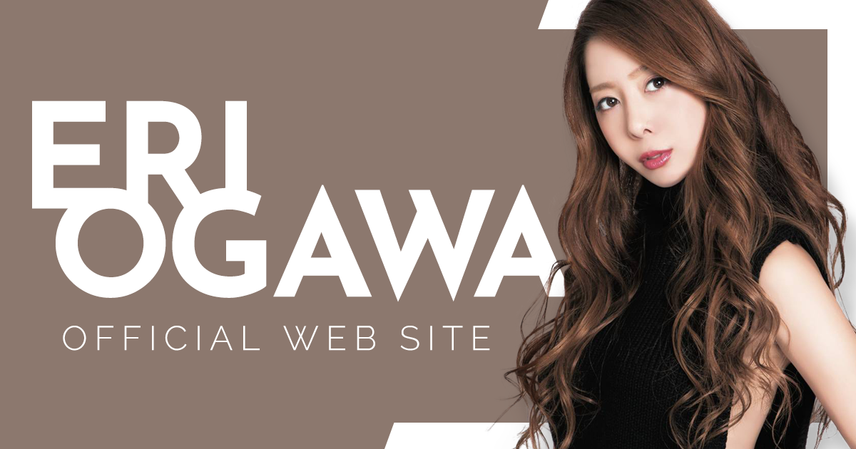 OGAWA ERI OFFICIAL WEBSITE | 小川えり公式WEBサイト
